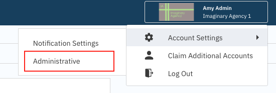 A screenshot of a web application's user interface, showing a dropdown menu with "Account Settings," "Claim Additional Accounts," and "Log Out" options. To the left, a navigation menu is visible with the "Administrative" option highlighted by a red box.