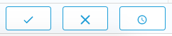 A checkmark icon, an X icon, and a clock icon inside blue-outlined buttons.